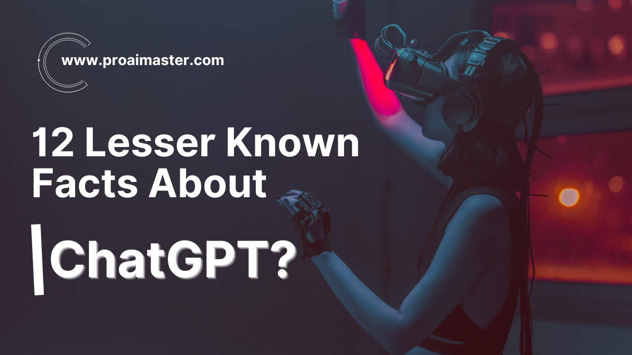 12 Lesser Known Facts About ChatGPT In 2023?