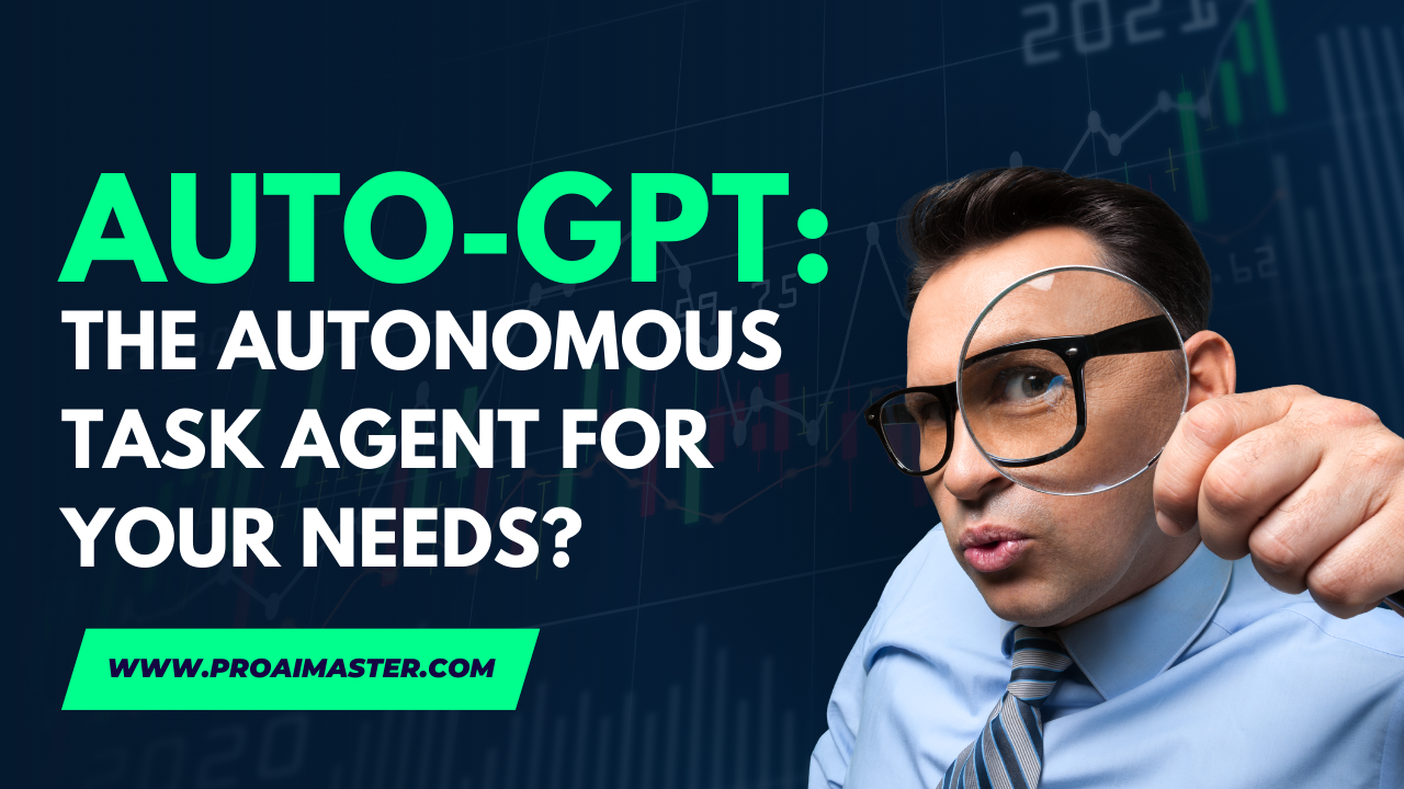 Auto-GPT: The Autonomous Task Agent for Your Needs In 2023?