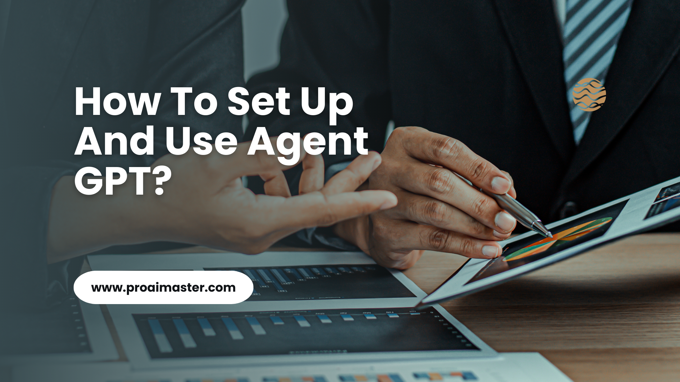 How To Set Up And Use Agent GPT In 2023?
