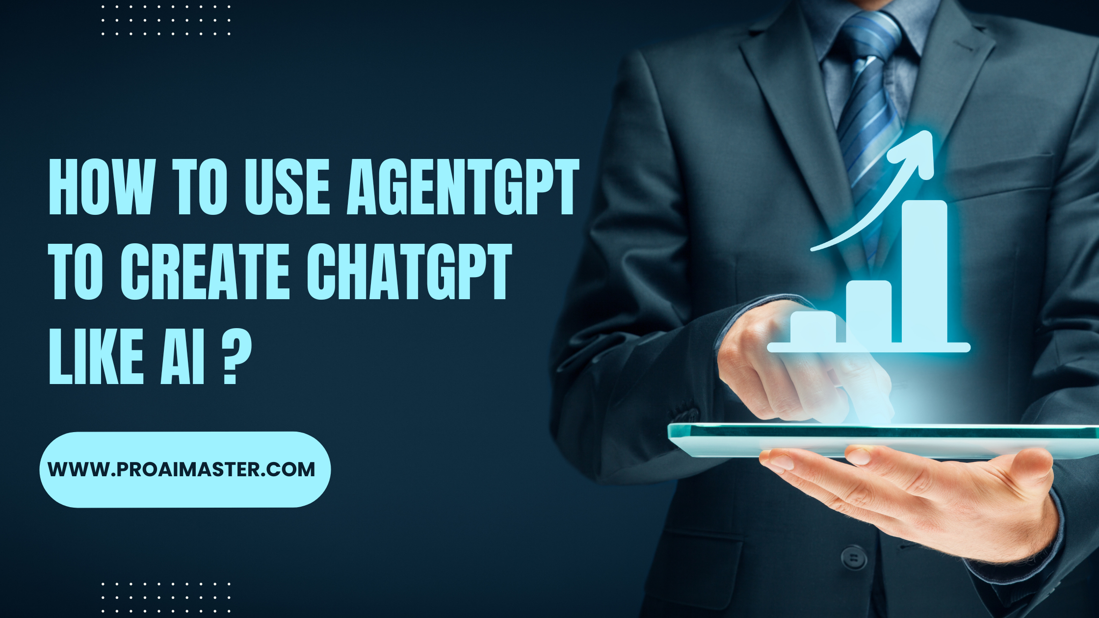 How to Use AgentGPT to Create ChatGPT Like AI In 2023?