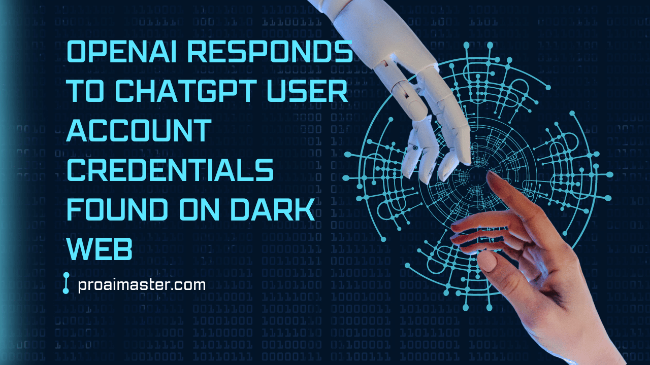 OpenAI Responds to ChatGPT User Account Credentials Found on Dark Web