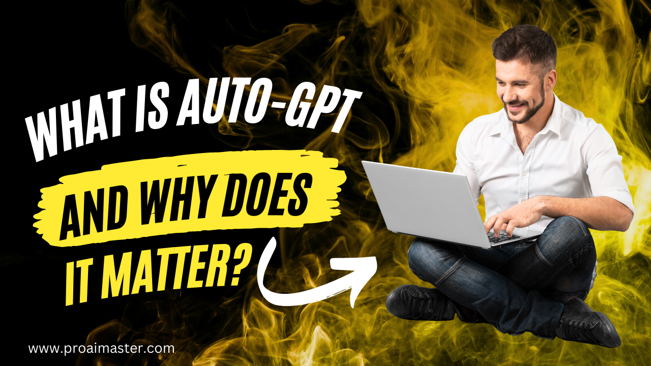 What is Auto-GPT, and why does it matter?