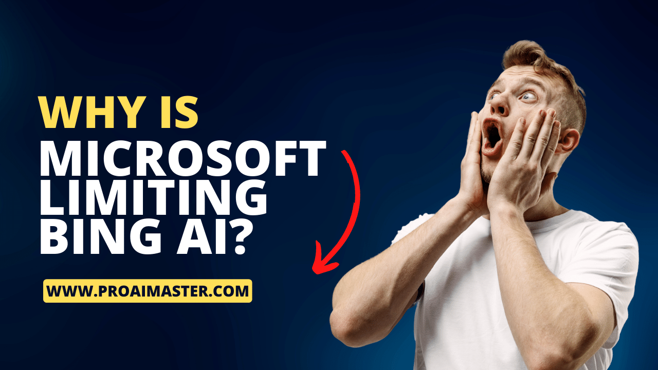 Why is Microsoft Limiting Bing AI? (2023)