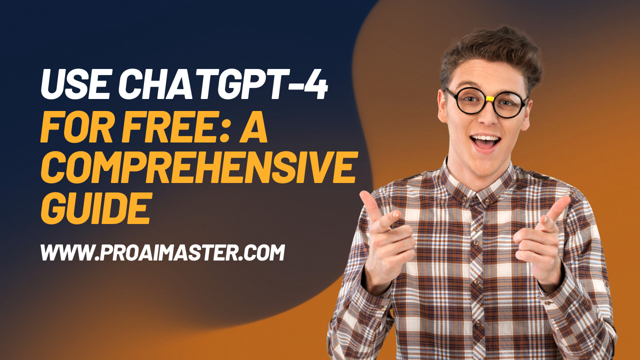 10 Ways To Use ChatGPT-4 for Free: A Comprehensive Guide