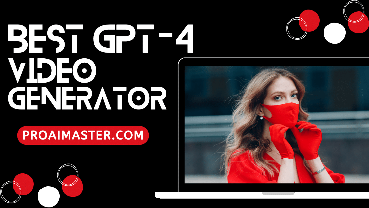 Best GPT-4 Video Generator in 2023: Unleashing the Power of AI for Seamless Video Creation