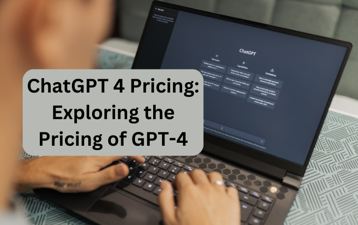 ChatGPT 4 Pricing: Exploring the Pricing of GPT-4