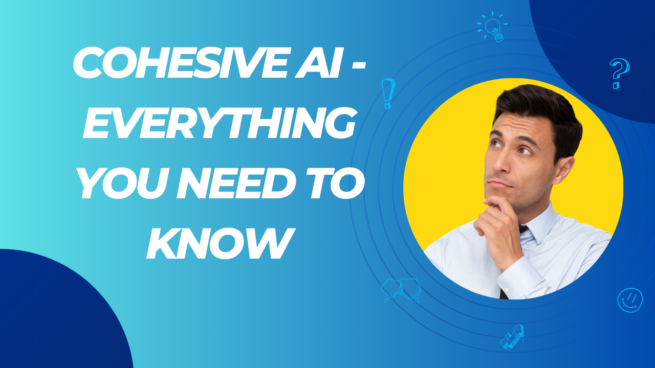 Cohesive AI - Everything you need to know