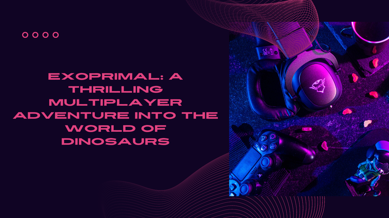 Exoprimal: A Thrilling Multiplayer Adventure into the World of Dinosaurs