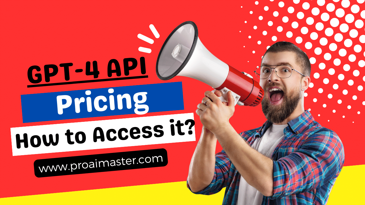 GPT-4 API Pricing and How to Access it in 2023?