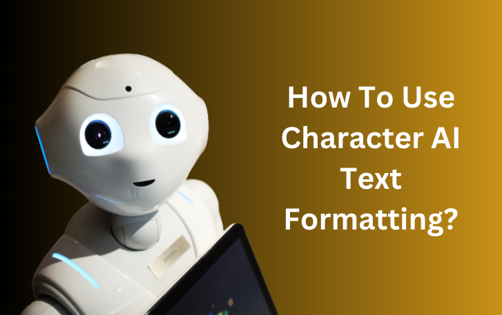 How To Use Character AI Text Formatting?