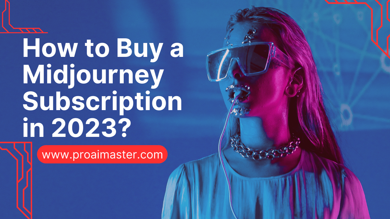 How to Buy a Midjourney Subscription in 2023?