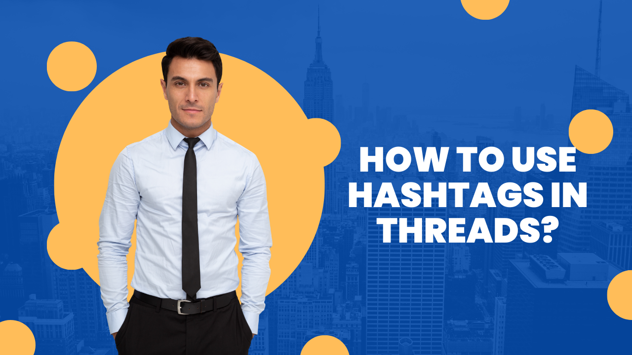 How to Use Hashtags in Threads?