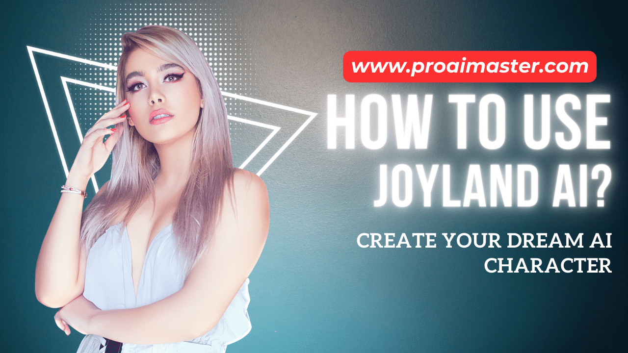 How to Use Joyland AI: Create Your Dream AI Character
