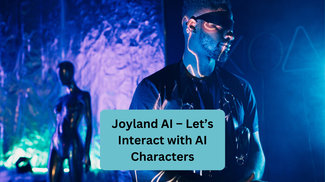 Joyland AI – Let’s Interact with AI Characters