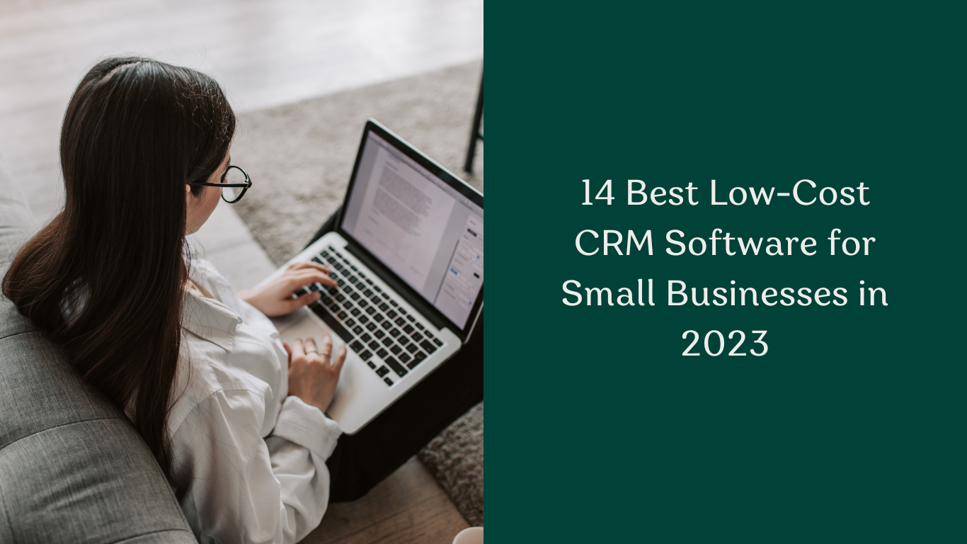 14 Best Low-Cost CRM Software for Small Businesses in 2023