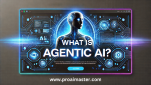 What is Agentic AI?